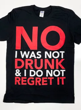 Men's Not Drunk, Don't Regret Tee