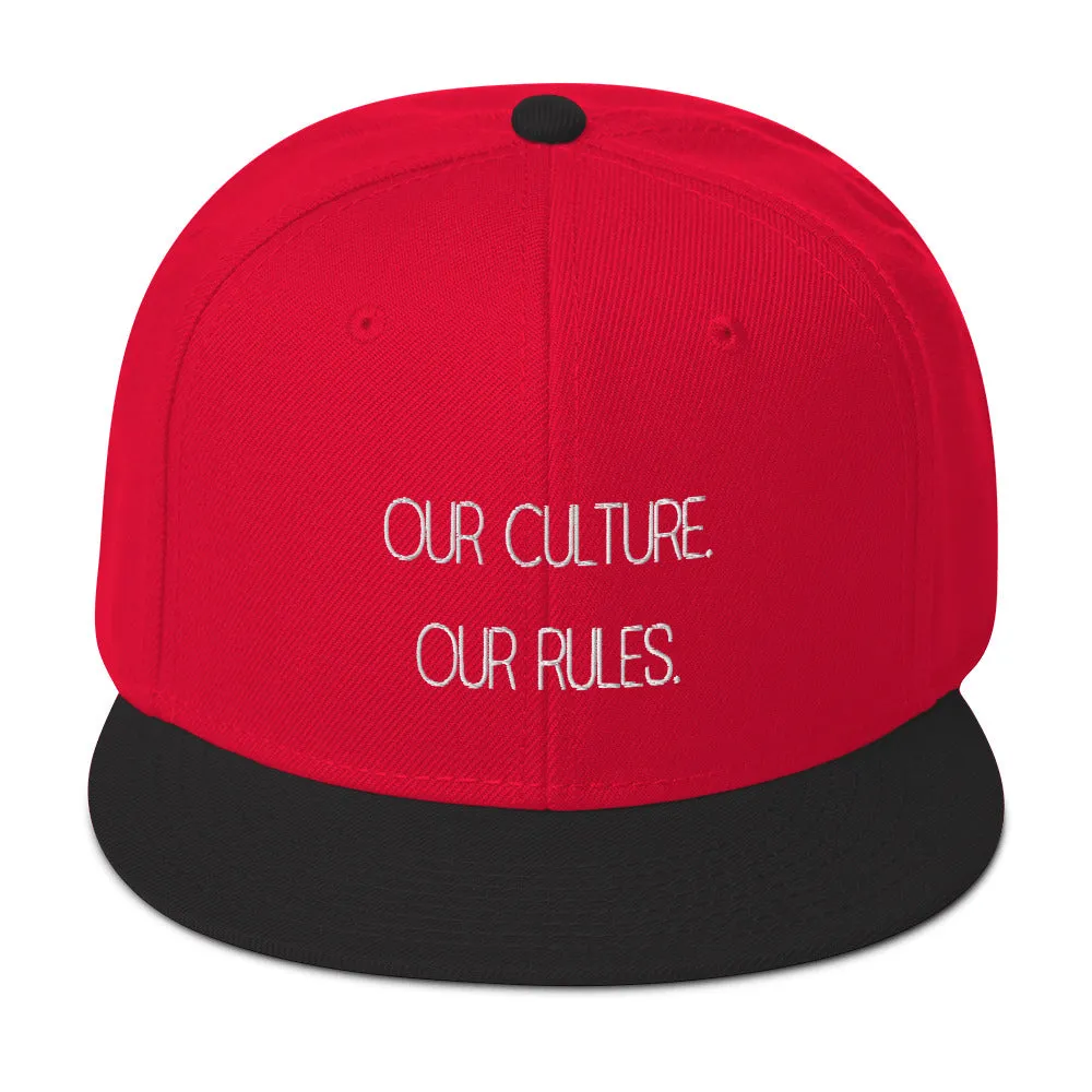 Our Culture Our Rules Snapback Hat