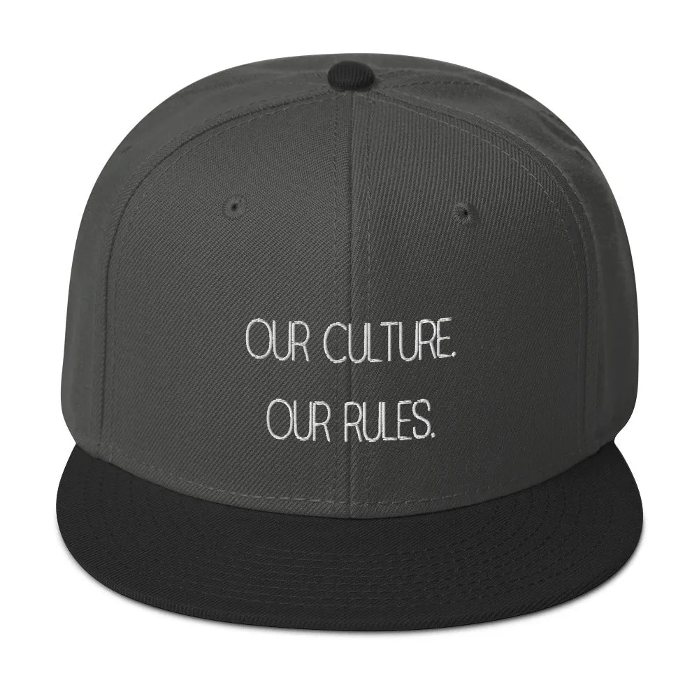 Our Culture Our Rules Snapback Hat