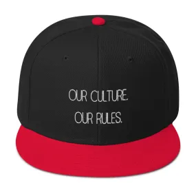 Our Culture Our Rules Snapback Hat