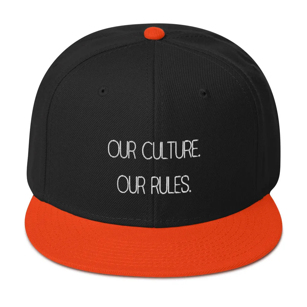 Our Culture Our Rules Snapback Hat