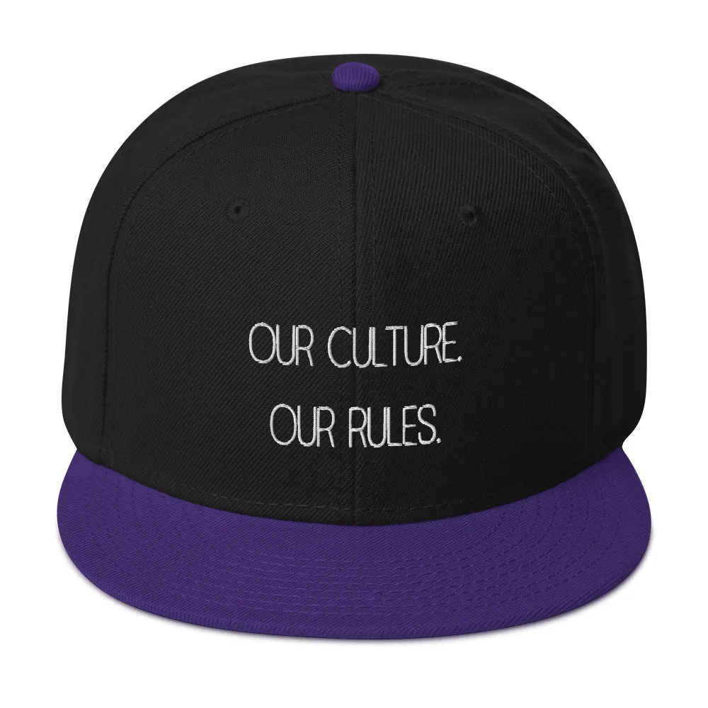 Our Culture Our Rules Snapback Hat