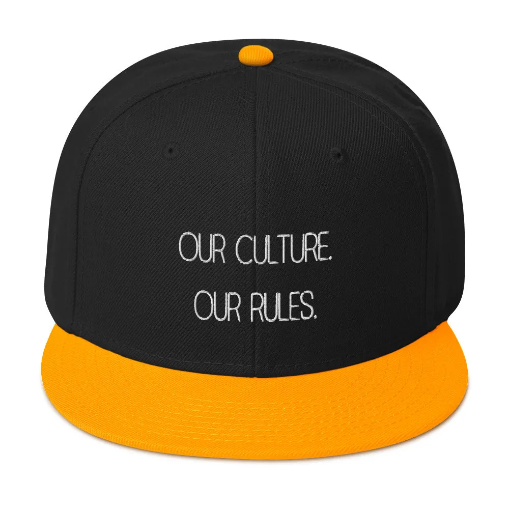 Our Culture Our Rules Snapback Hat