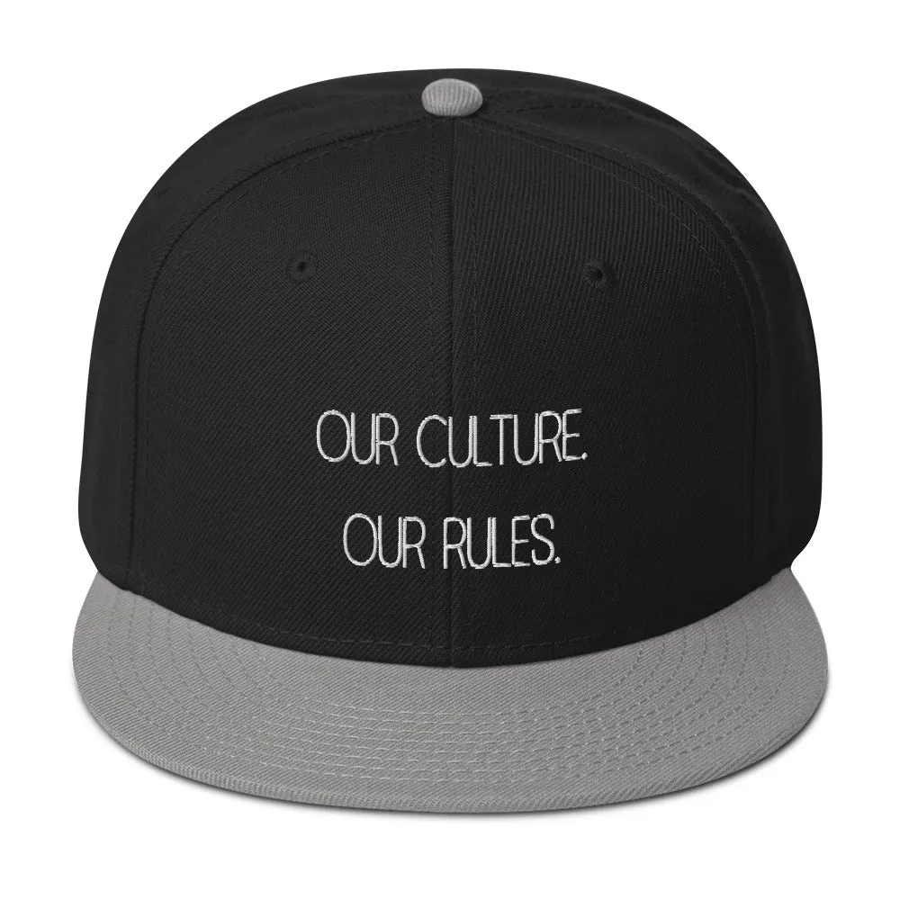 Our Culture Our Rules Snapback Hat